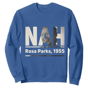 Nah Rosa Parks Sweatshirt Female Empowerment American History TS12 Royal Blue Print Your Wear