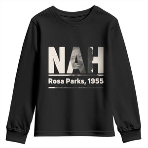 Nah Rosa Parks Youth Sweatshirt Female Empowerment American History TS12 Black Print Your Wear