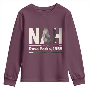 Nah Rosa Parks Youth Sweatshirt Female Empowerment American History TS12 Maroon Print Your Wear
