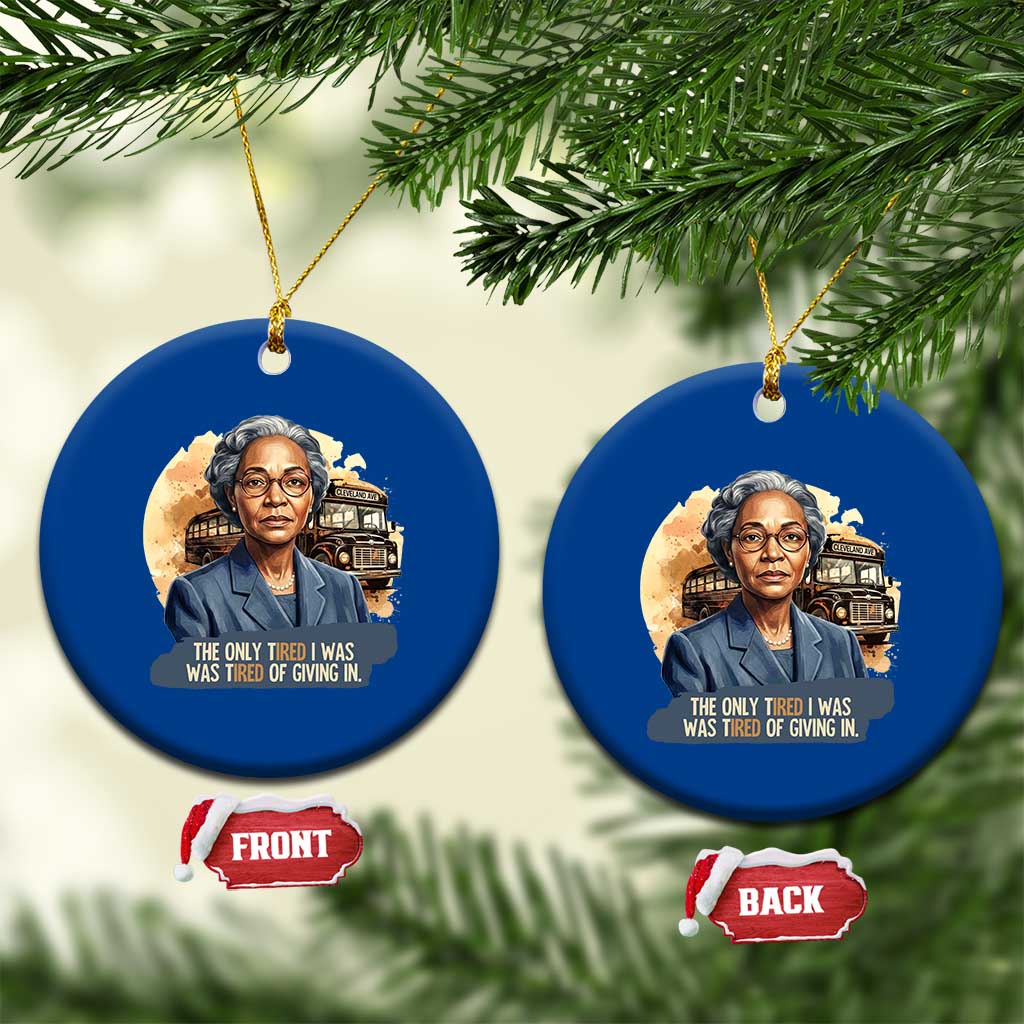 Rosa Parks Tired Of Giving In Ceramic Ornament Civil Rights Activist TS12 1pc Blue Print Your Wear