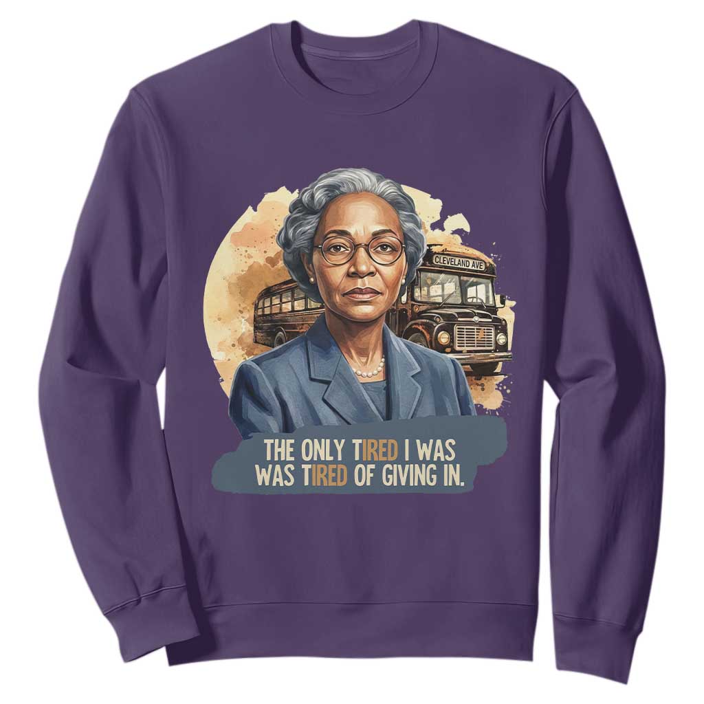 Rosa Parks Tired Of Giving In Sweatshirt Civil Rights Activist TS12 Purple Print Your Wear