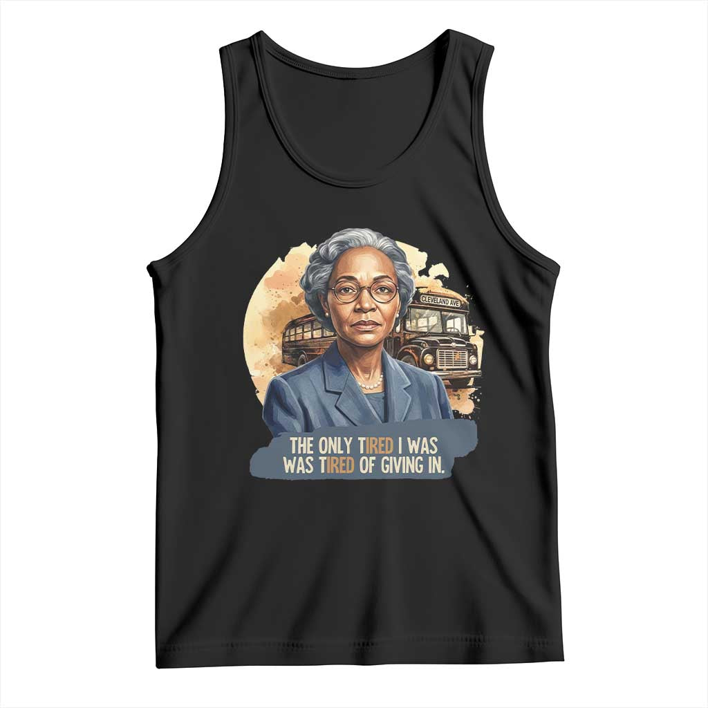 Rosa Parks Tired Of Giving In Tank Top Civil Rights Activist TS12 Black Print Your Wear