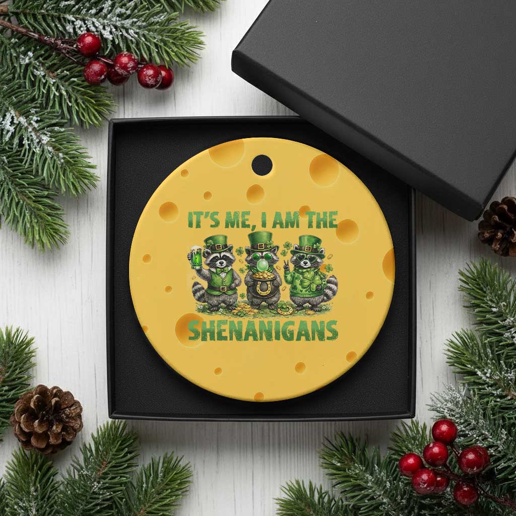 I Am The Shenanigans Ceramic Ornament Funny Irish Raccoon St Patricks Day TS12 1pc Yellow Cheese Print Your Wear