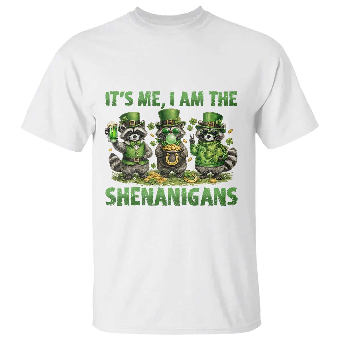 I Am The Shenanigans T Shirt Funny Irish Raccoon St Patricks Day TS12 White Print Your Wear