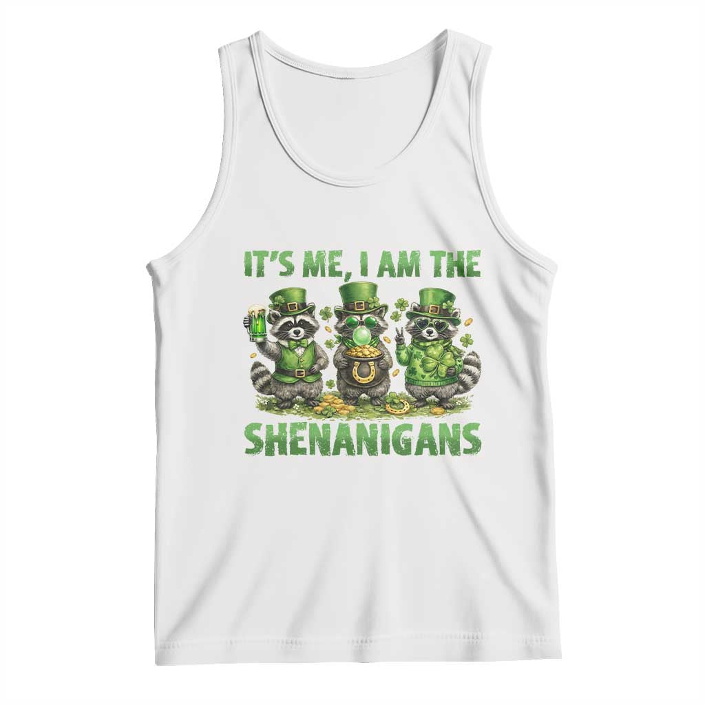 I Am The Shenanigans Tank Top Funny Irish Raccoon St Patricks Day TS12 White Print Your Wear
