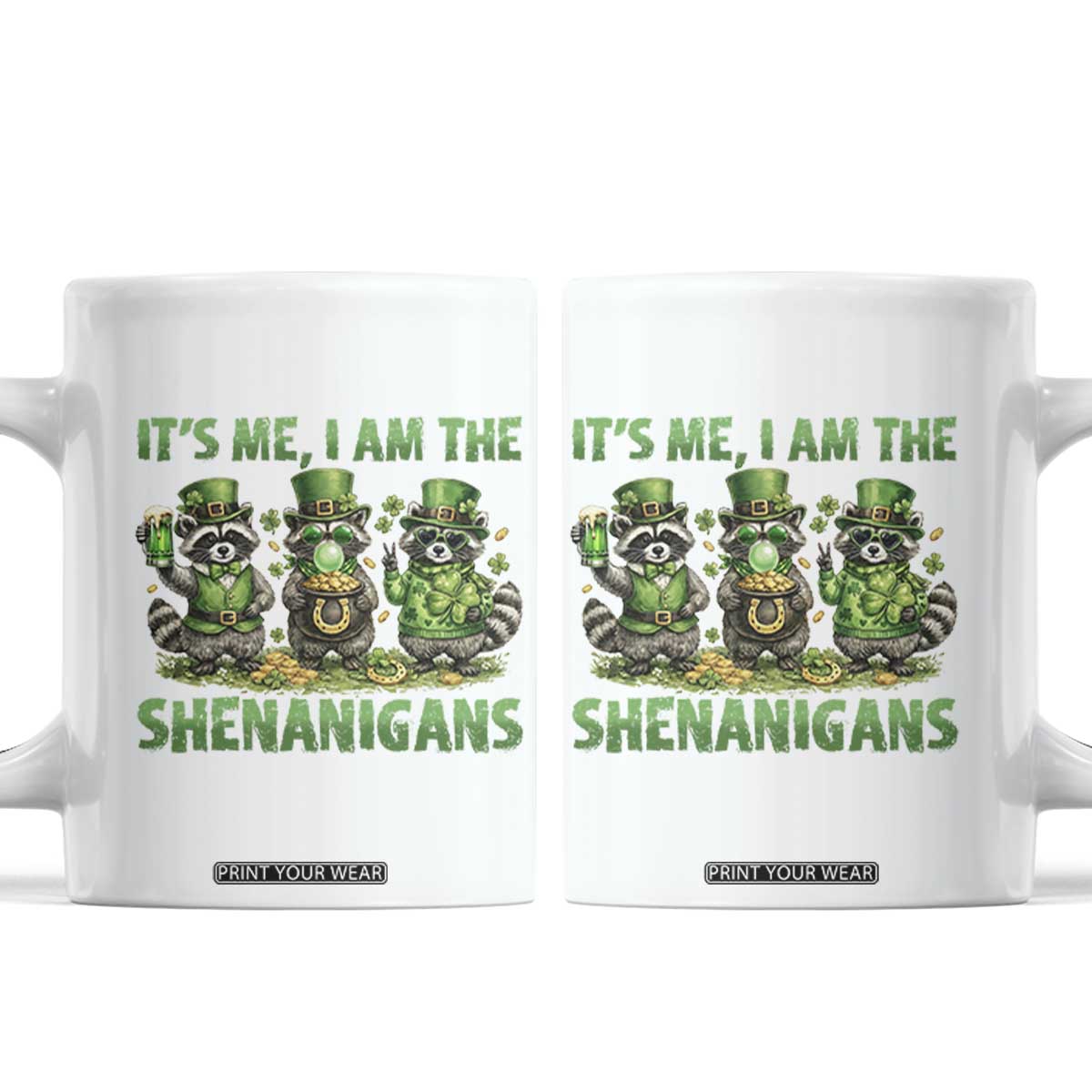 I Am The Shenanigans Coffee Mug Funny Irish Raccoon St Patricks Day TS12 White Print Your Wear