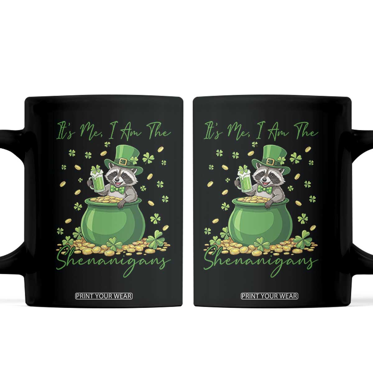 I Am The Shenanigans Coffee Mug Funny Irish Raccoon TS12 Black Print Your Wear