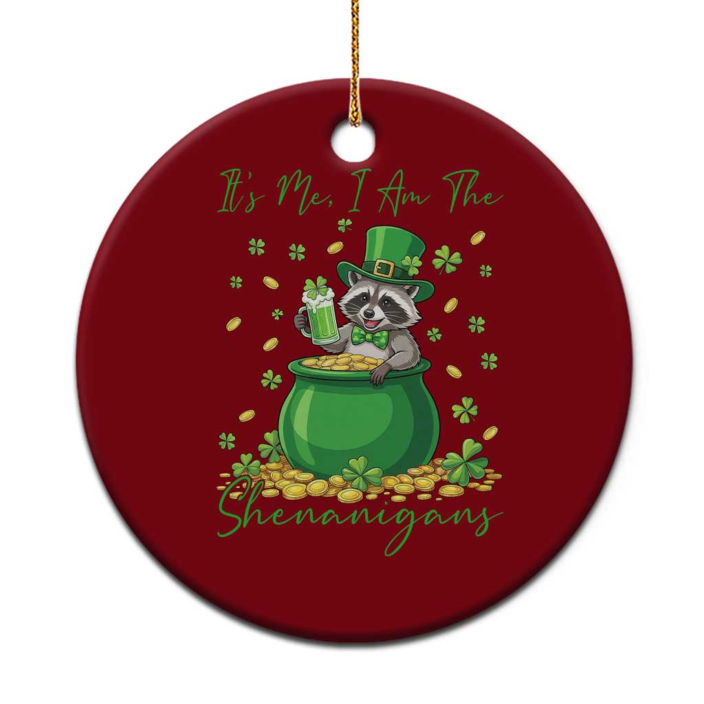 I Am The Shenanigans Ceramic Ornament Funny Irish Raccoon TS12 1pc Red Print Your Wear
