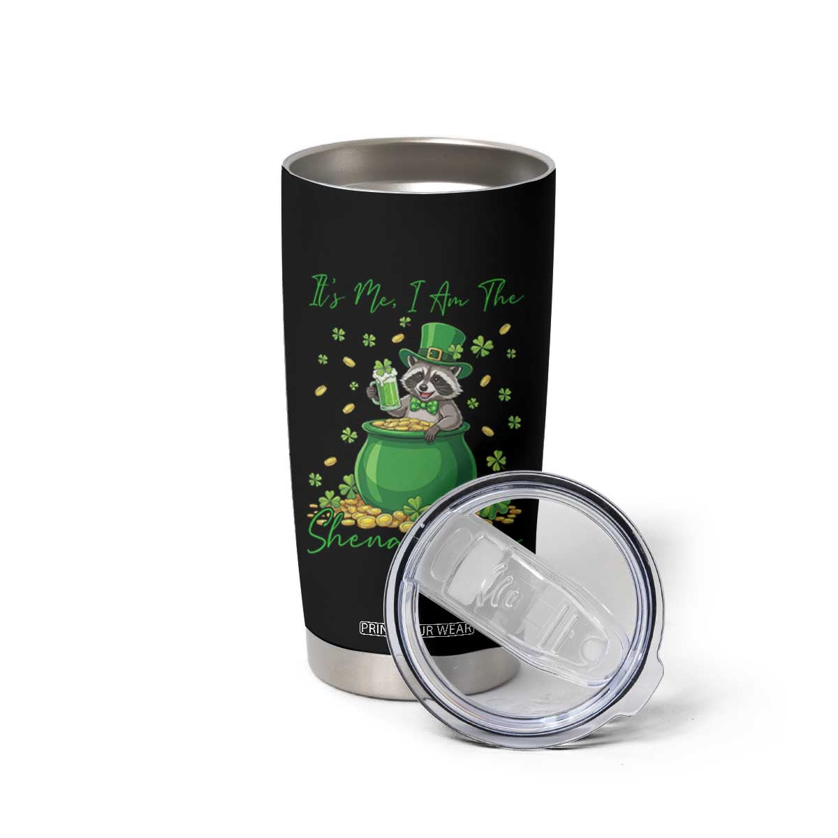I Am The Shenanigans Tumbler Cup Funny Irish Raccoon TS12 Print Your Wear