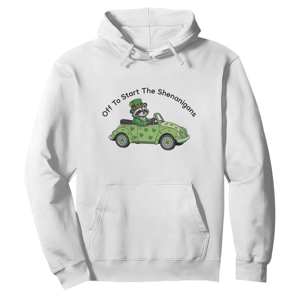Off To Start The Shenanigans Hoodie Funny Irish Raccoon TS12 White Print Your Wear