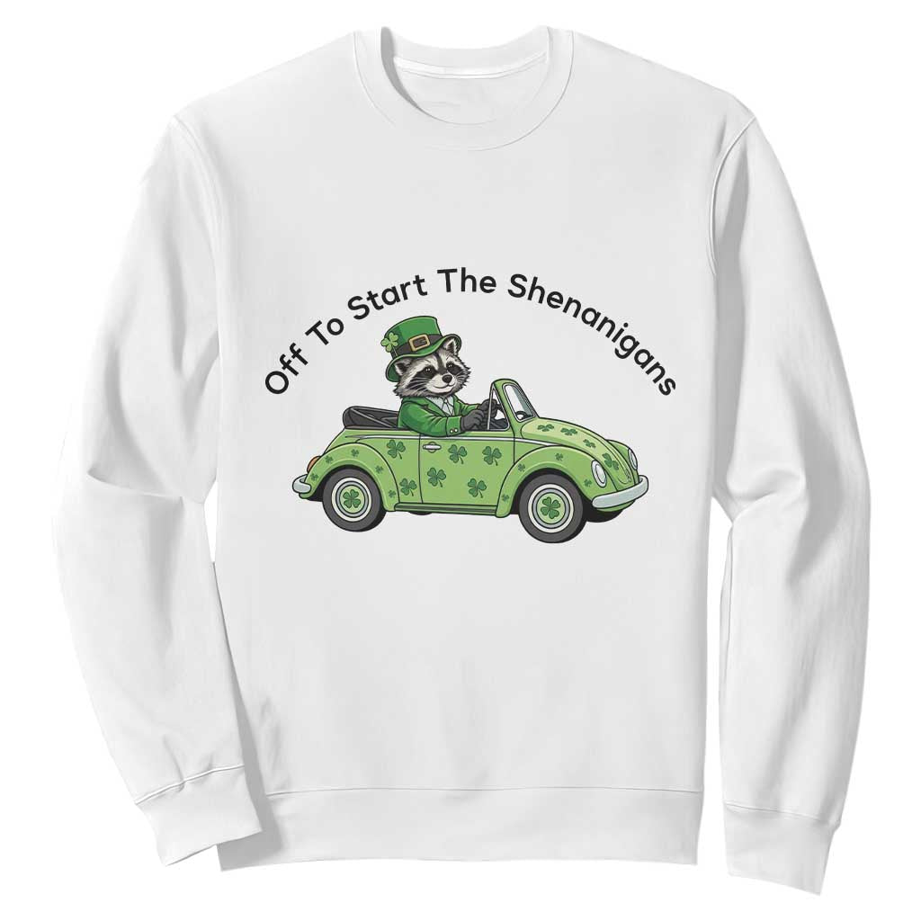 Off To Start The Shenanigans Sweatshirt Funny Irish Raccoon TS12 White Print Your Wear