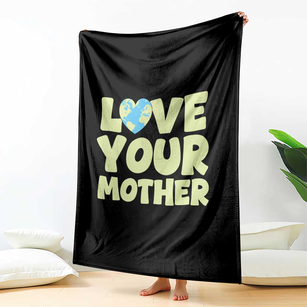 Love Your Mother Earth Day Throw Blanket Nature Lover Gift TS12 Print Your Wear