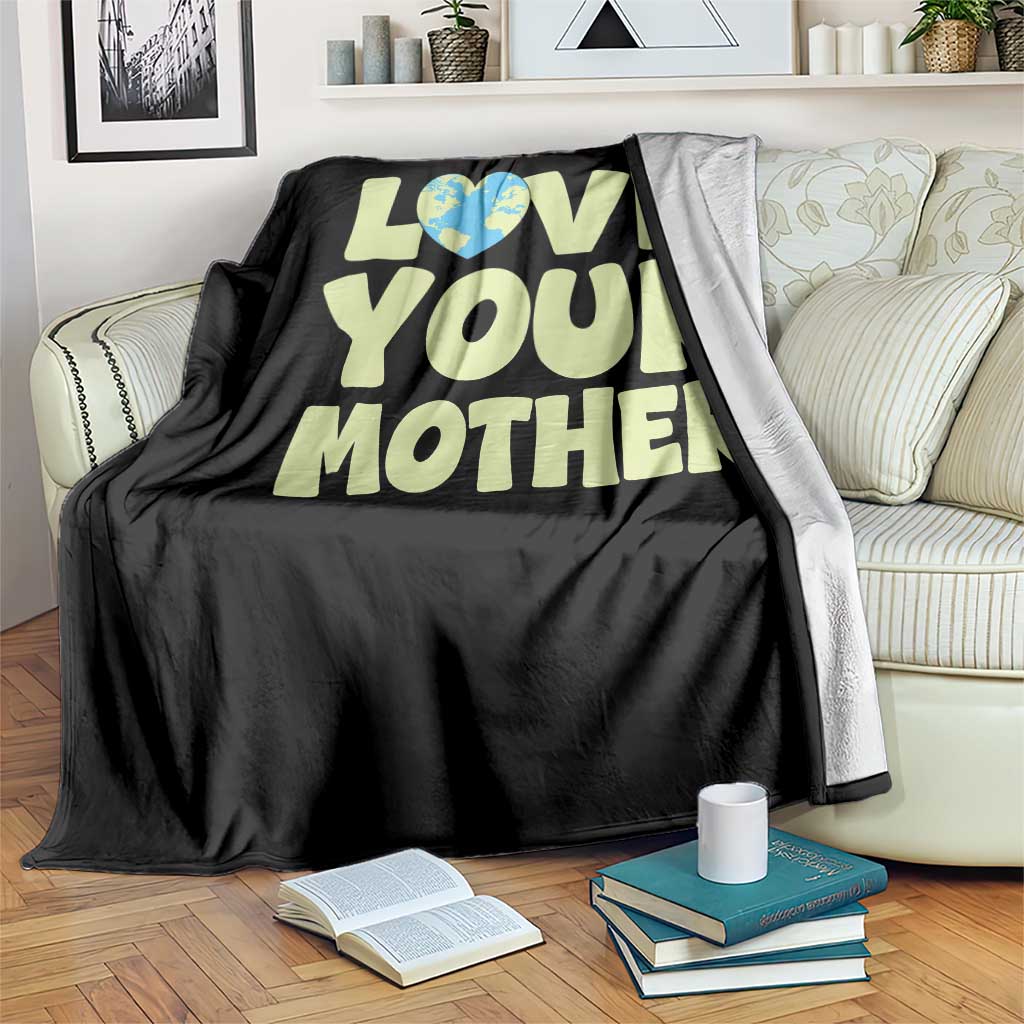 Love Your Mother Earth Day Throw Blanket Nature Lover Gift TS12 Print Your Wear