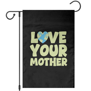 Love Your Mother Earth Day Garden Flag Nature Lover Gift TS12 Black Print Your Wear