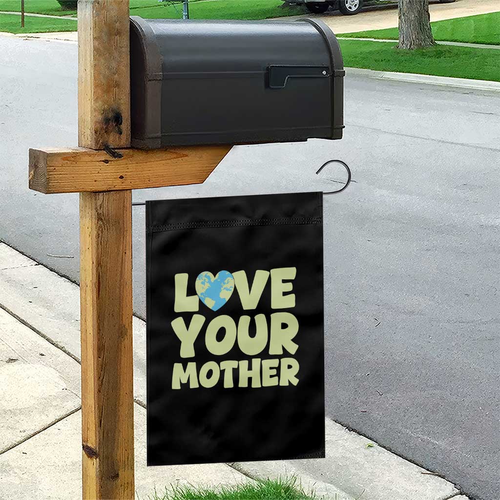 Love Your Mother Earth Day Garden Flag Nature Lover Gift TS12 Print Your Wear