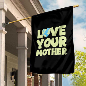 Love Your Mother Earth Day Garden Flag Nature Lover Gift TS12 Print Your Wear