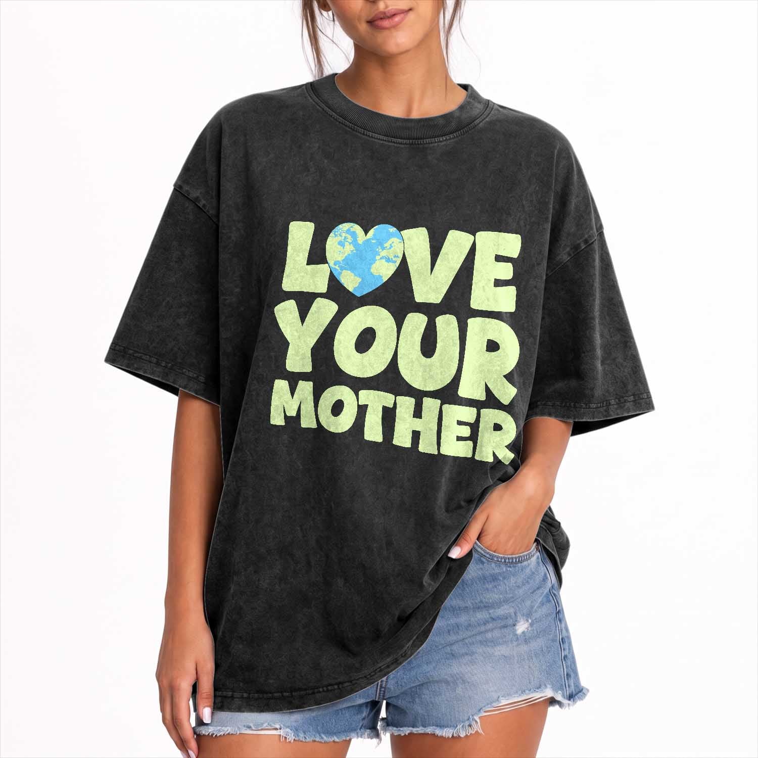 Love Your Mother Earth Day Washed Cotton T-Shirt Nature Lover Gift