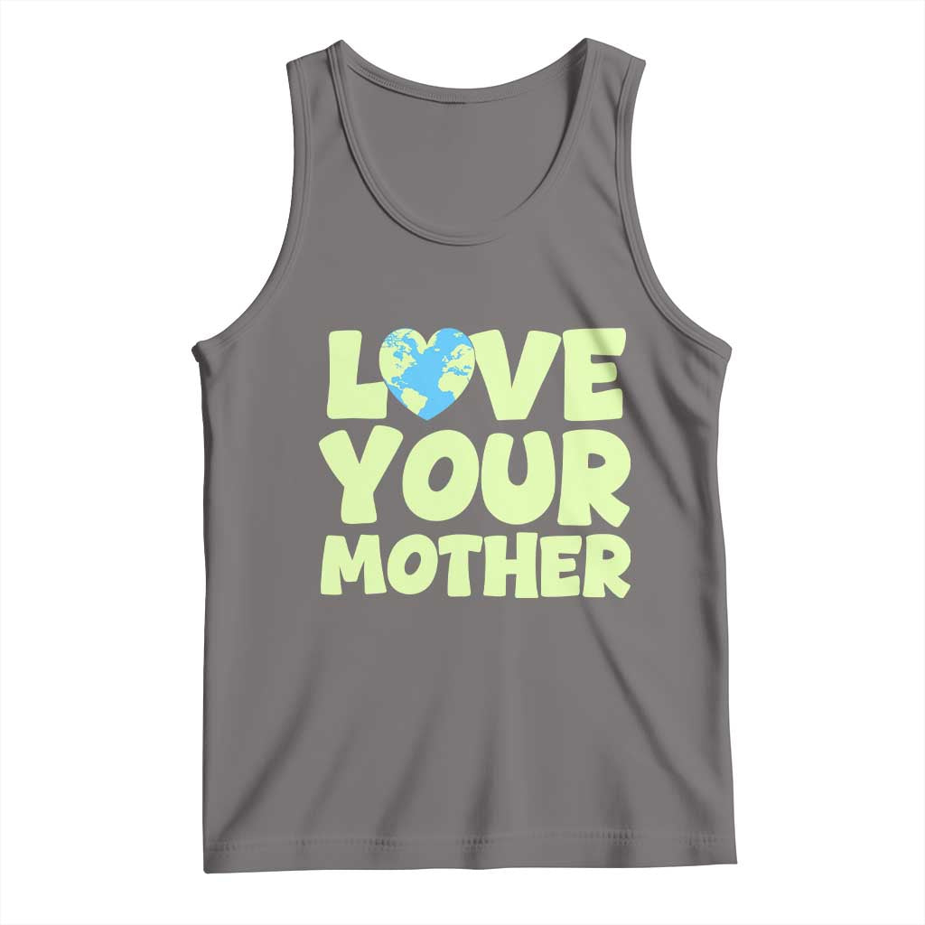 Love Your Mother Earth Day Tank Top Nature Lover Gift TS12 Deep Heather Print Your Wear
