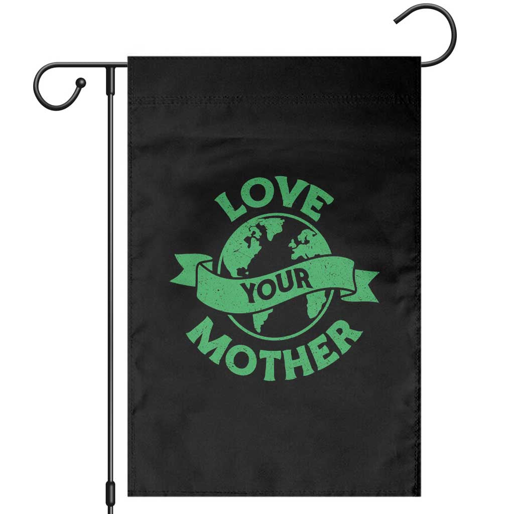 Love Your Mother Earth Day Garden Flag Protect Our Planet TS12 Black Print Your Wear
