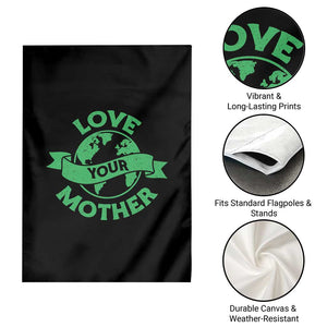 Love Your Mother Earth Day Garden Flag Protect Our Planet TS12 Print Your Wear