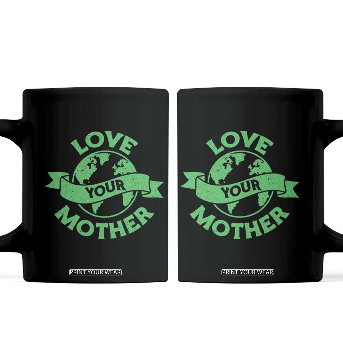 Love Your Mother Earth Day Coffee Mug Protect Our Planet TS12 Black Print Your Wear