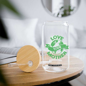 Love Your Mother Earth Day Glass Can Protect Our Planet TS12 Print Your Wear