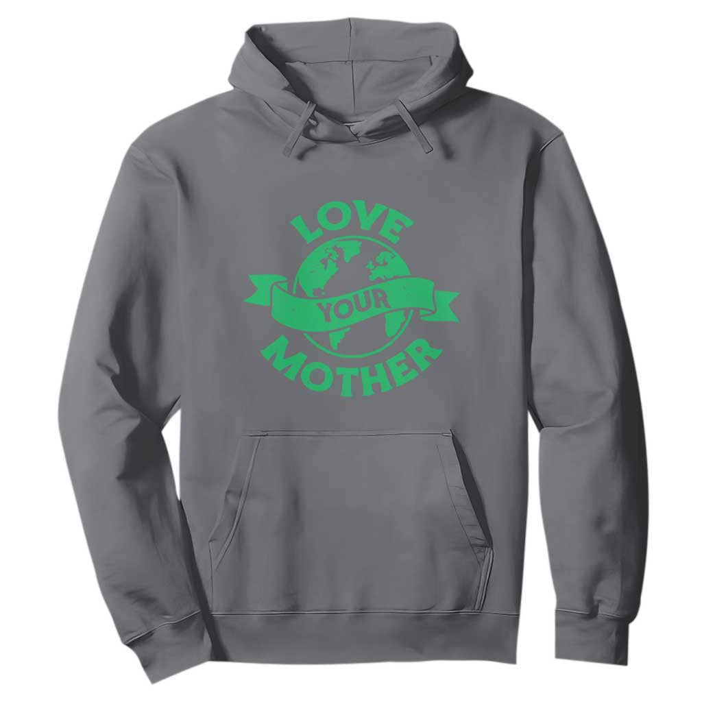 Love Your Mother Earth Day Hoodie Protect Our Planet TS12 Charcoal Print Your Wear