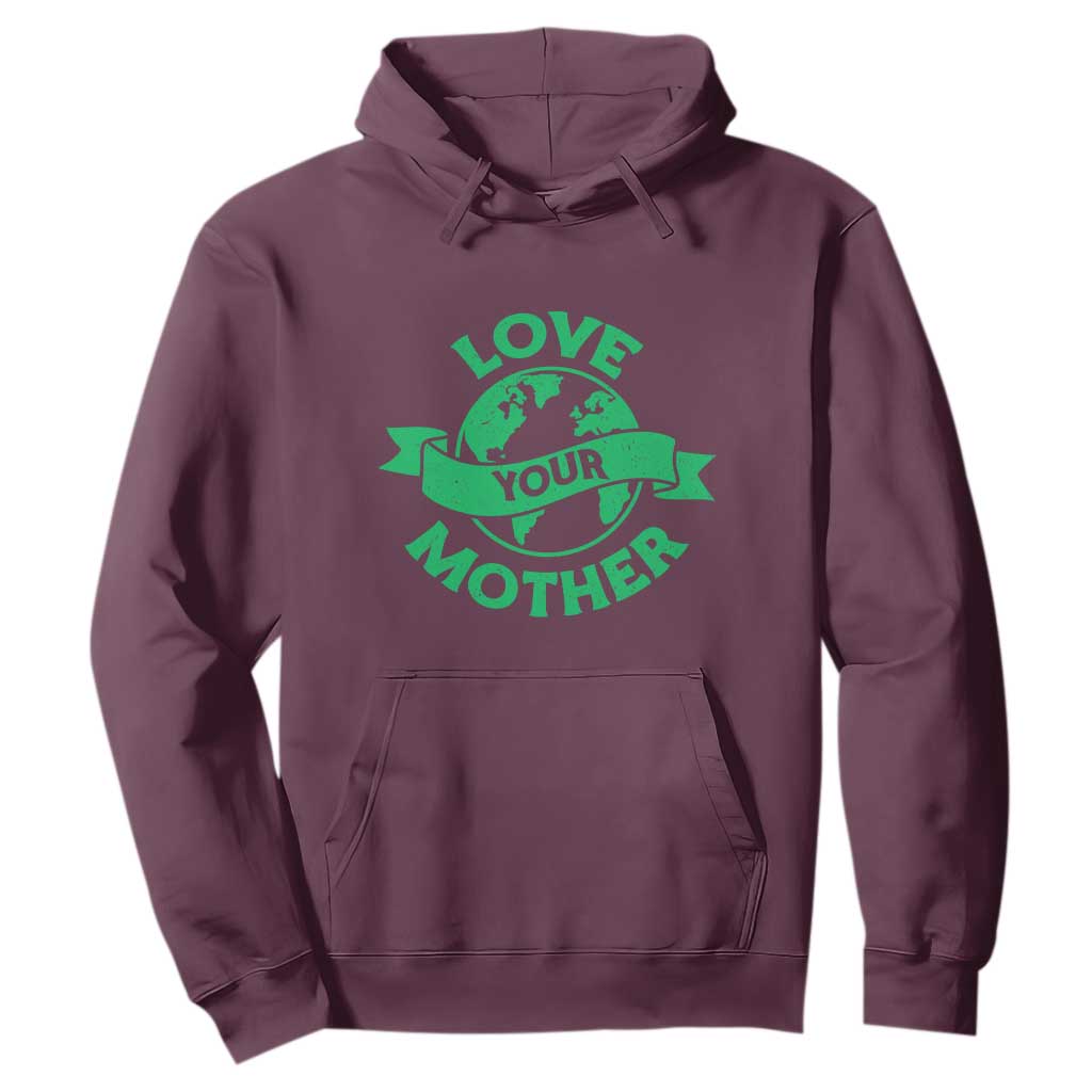 Love Your Mother Earth Day Hoodie Protect Our Planet TS12 Maroon Print Your Wear