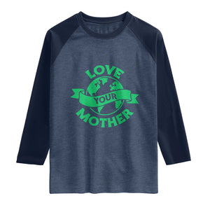 Love Your Mother Earth Day Raglan Shirt Protect Our Planet TS12 Heather Denim Navy Print Your Wear