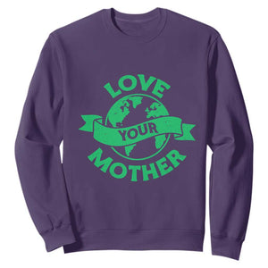 Love Your Mother Earth Day Sweatshirt Protect Our Planet TS12 Purple Print Your Wear