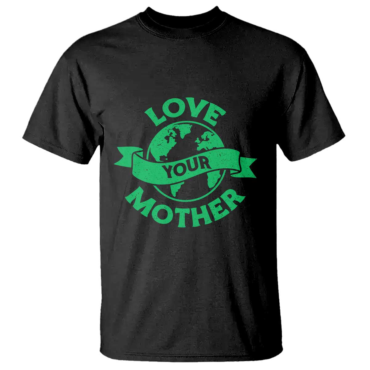 Love Your Mother Earth Day T Shirt Protect Our Planet TS12 Black Print Your Wear