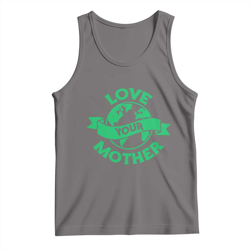 Love Your Mother Earth Day Tank Top Protect Our Planet TS12 Deep Heather Print Your Wear