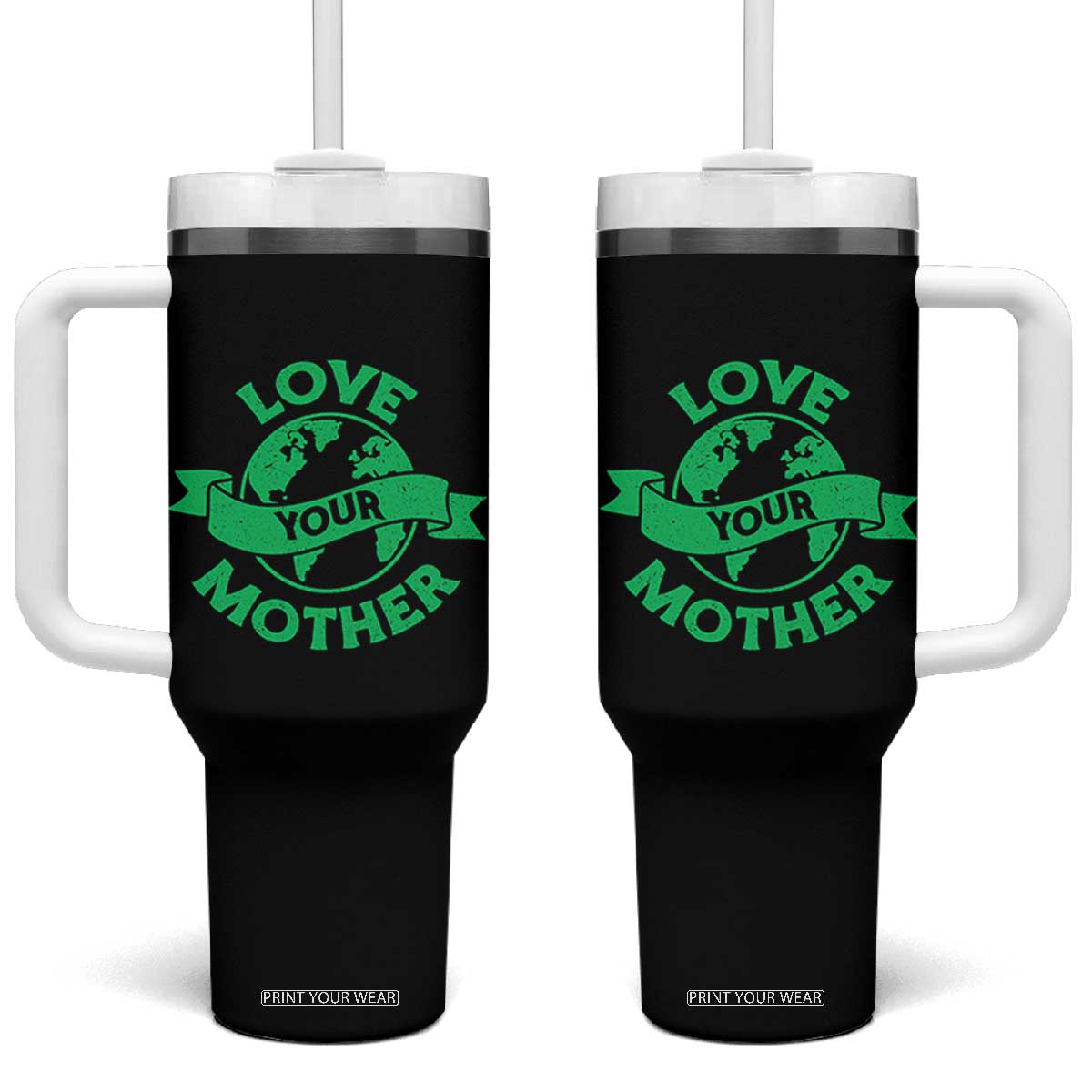 Love Your Mother Earth Day Tumbler With Handle Protect Our Planet TS12 One Size: 40 oz Black Print Your Wear