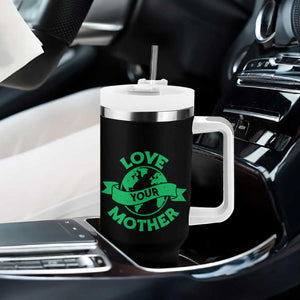 Love Your Mother Earth Day Tumbler With Handle Protect Our Planet TS12 Print Your Wear