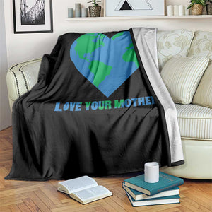 Love Your Mother Earth Day Throw Blanket Environmental Activism TS12 Print Your Wear