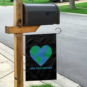 Love Your Mother Earth Day Garden Flag Environmental Activism TS12 Print Your Wear