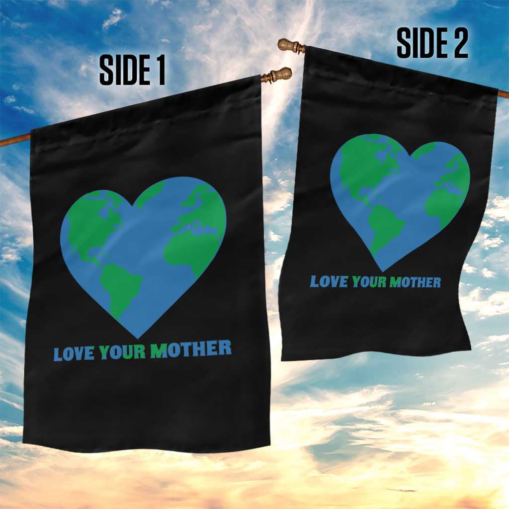Love Your Mother Earth Day Garden Flag Environmental Activism TS12 Print Your Wear