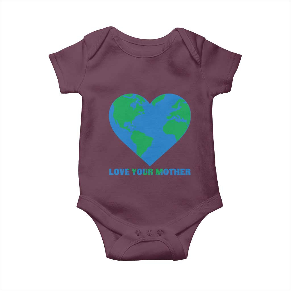 Love Your Mother Earth Day Baby Onesie Environmental Activism TS12 Maroon Print Your Wear
