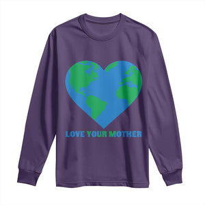 Love Your Mother Earth Day Long Sleeve Shirt Environmental Activism TS12 Purple Print Your Wear