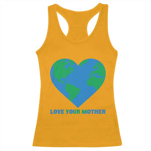 Love Your Mother Earth Day Racerback Tank Top Environmental Activism TS12 Gold Print Your Wear