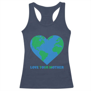 Love Your Mother Earth Day Racerback Tank Top Environmental Activism TS12 Navy Print Your Wear