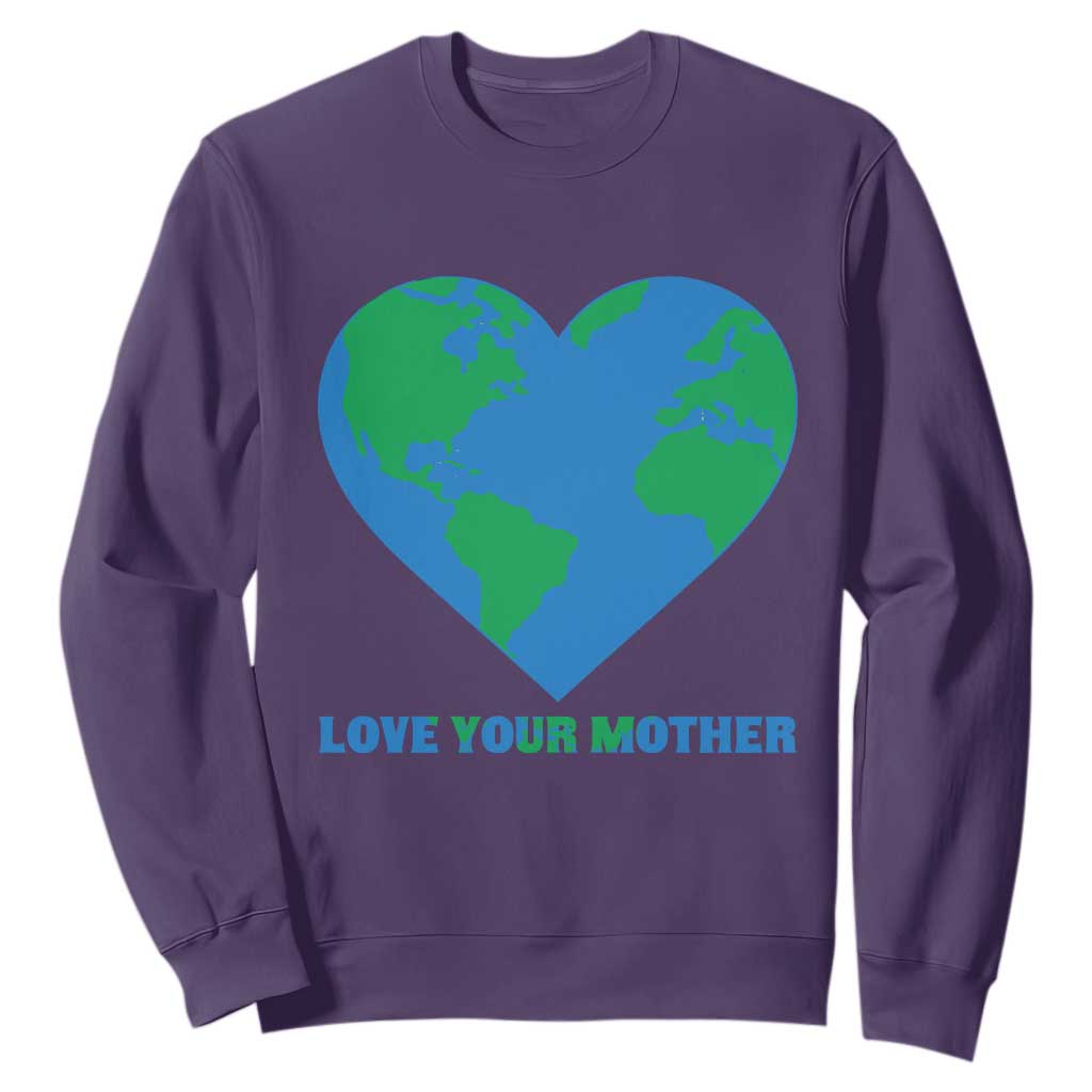 Love Your Mother Earth Day Sweatshirt Environmental Activism TS12 Purple Print Your Wear