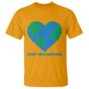 Love Your Mother Earth Day T Shirt Environmental Activism TS12 Gold Print Your Wear