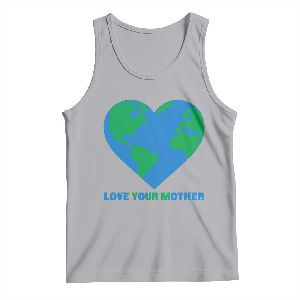 Love Your Mother Earth Day Tank Top Environmental Activism TS12 Athletic Heather Print Your Wear