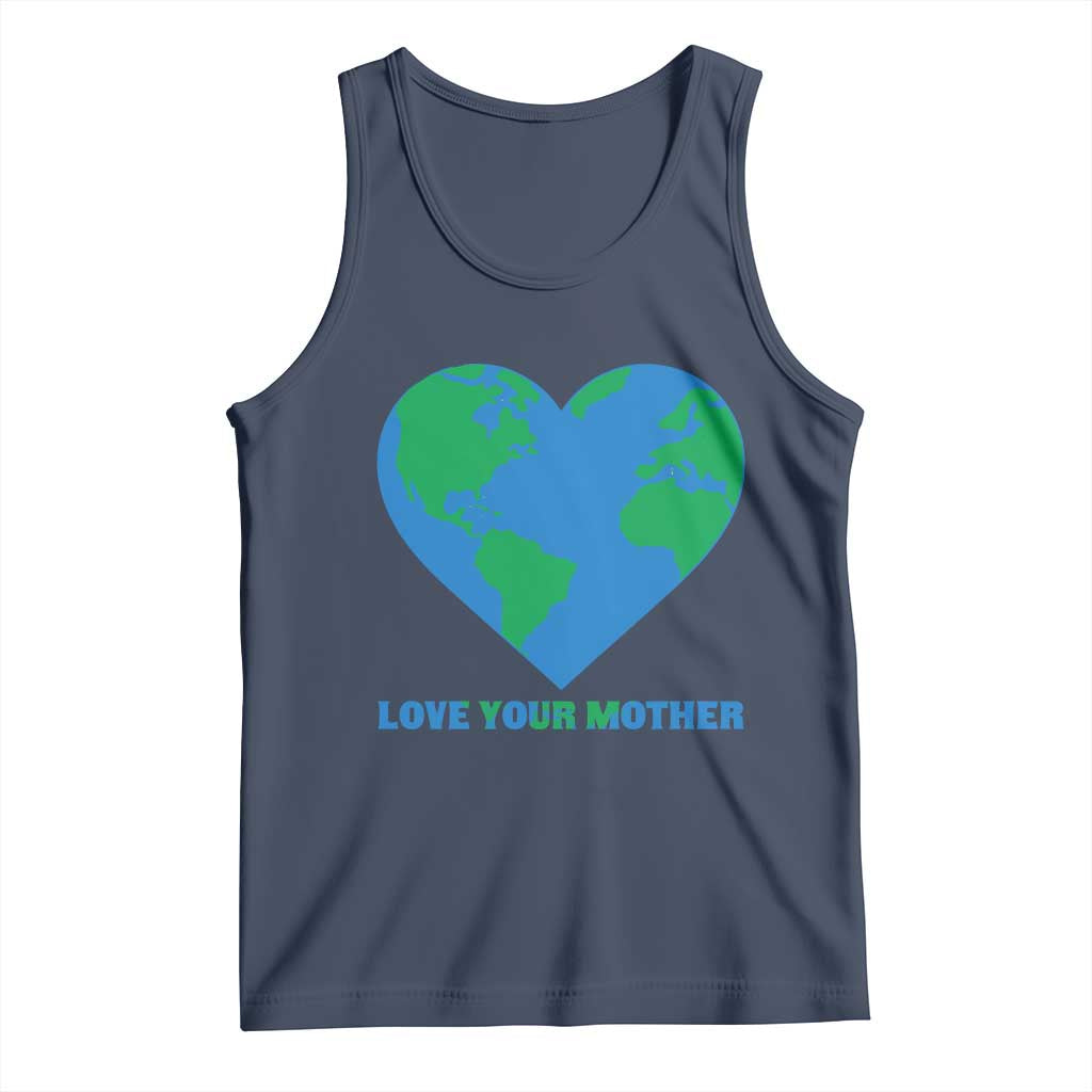 Love Your Mother Earth Day Tank Top Environmental Activism TS12 Navy Print Your Wear