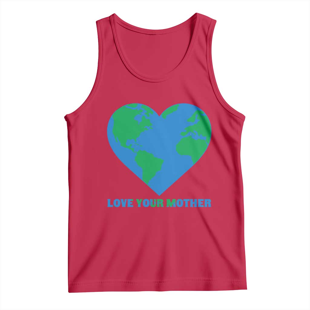 Love Your Mother Earth Day Tank Top Environmental Activism TS12 Red Print Your Wear