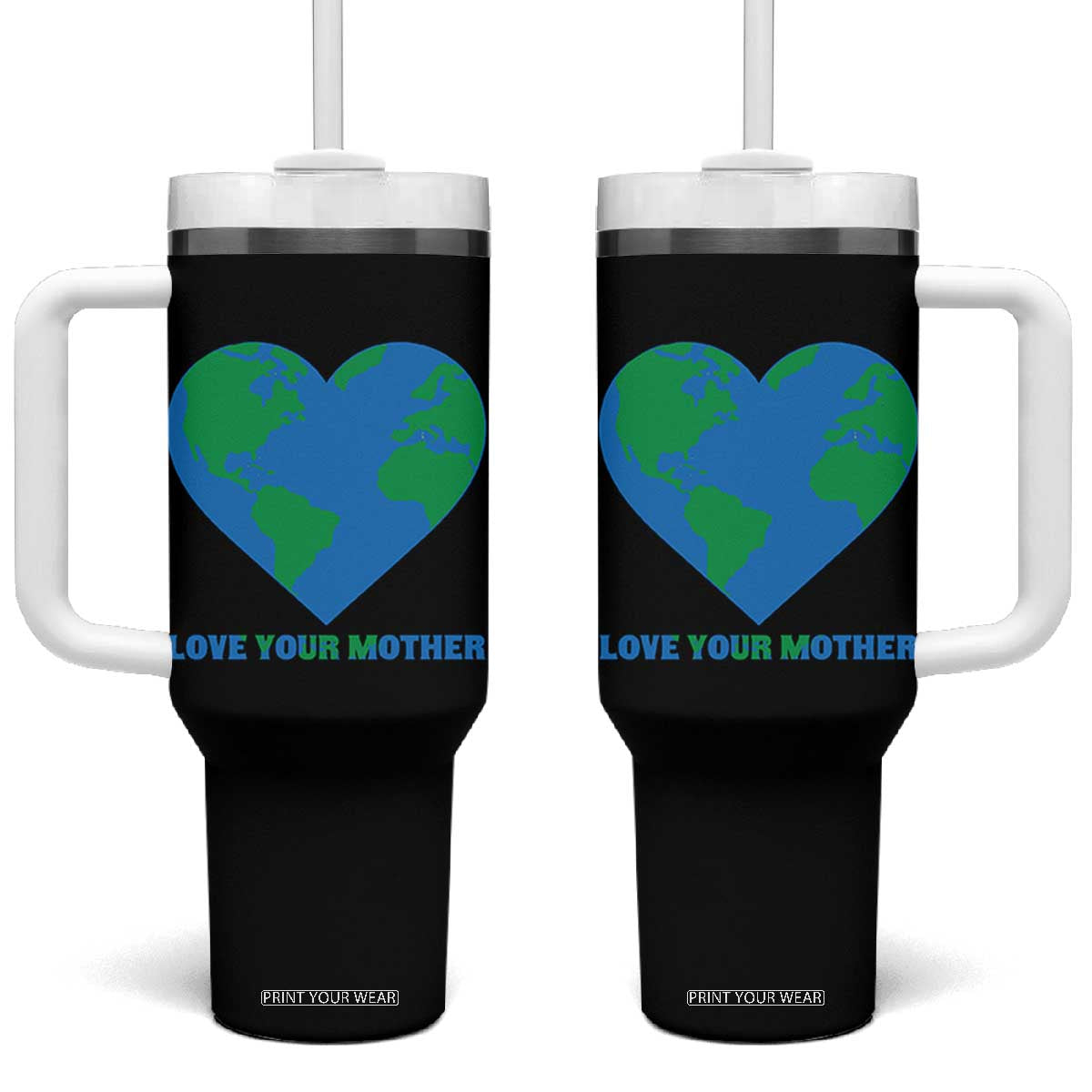 Love Your Mother Earth Day Tumbler With Handle Environmental Activism TS12 One Size: 40 oz Black Print Your Wear