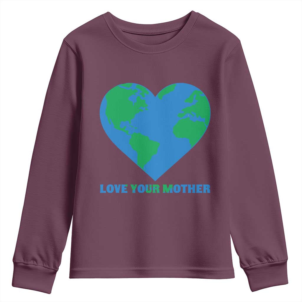 Love Your Mother Earth Day Youth Sweatshirt Environmental Activism TS12 Maroon Print Your Wear