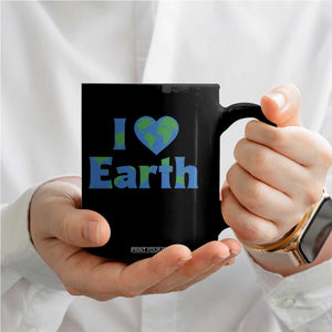 Earth Day Environmental Activism Coffee Mug I Love Earth TS12 Print Your Wear