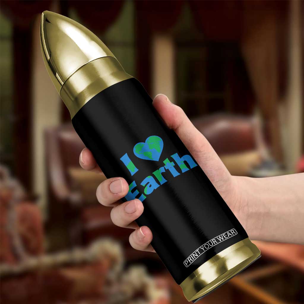 Earth Day Environmental Activism Bullet Tumbler I Love Earth TS12 Print Your Wear